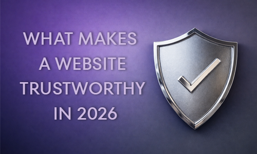 What Makes a Website Trustworthy in 2026?